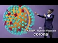 CORONA  BY KISIMA NYANDA MAJABALA