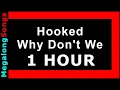 Download Lagu Hooked - Why Don't We 🔴 [1 HOUR] ✔️