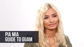 Pia Mia s Guide To Guam