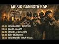 Lagu LAGU RAP INDONESIA | GANGSTA RAP | KRITIK PEMERINTAH | HIP HOP INDONESIA | KOMPILASI LAGU RAP INDO
