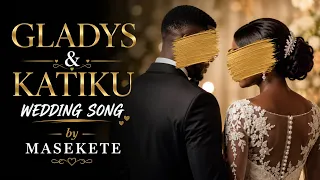 wedding song gladys u0026 katiku by jackson mutinda masekete