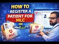 How to register a patient for MLC on MedLEaPR