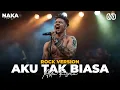 Download Lagu AKU TAK BIASA - ALDA RISMA COVER VERSI ROCK BY NAKA