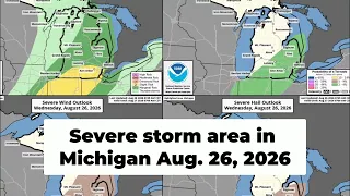 Where a few scattered severe thunderstorms are possible in Michigan Aug 26 2026