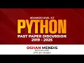 PYTHON PAST PAPER DISCUSSION 2019 - 2025