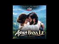 PAHAL STUDIO #100 | Apna Bana Le | Bhediya