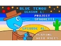 Blue Tengu s Game Development Show Season 1 - Episode 41 Playing with Roles
