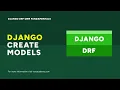 Defining Database Tables with Django Models Django DRF ORM Query Fundamentals Course