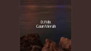Download DJ Mix Gaun Merah MP3