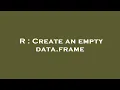 R Create an empty data frame