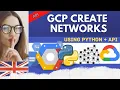 Google Cloud Platform Create VPC Networks with Python API GCP Automation gcloud