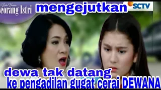 mengejutkan dewa tidak datang ke pengadilan gugat cerai dewana buku harian seorang istri episode
