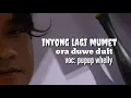 Download Lagu Nyong lagi mumet ora duwe duit - Nikikula (Pupup Whelly Cover) versi koplo
