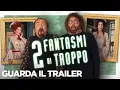 Video di 2 FANTASMI DI TROPPO - Trailer Ufficiale - Dal 21 Ottobre al cinema