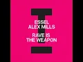 ESSEL & Alex Mills - Rave Is The Weapon (Extended Mix)