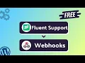 Integrating Fluent Support with Webhooks Step-by-Step Tutorial Bit Integrations