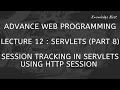 Advance Web Programming Unit III Servlets Part 8 Session tracking using http session