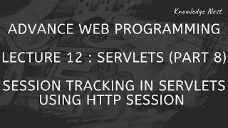 Advance Web Programming Unit III Servlets Part 8 Session tracking using http session