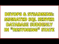DevOps SysAdmins Migrated SQL Server database suddenly in Restoring state 3 Solutions