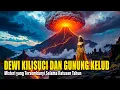 Download Lagu LEGENDA GUNUNG KELUD | KISAH DEWI KILISUCI, CINTA TERLARANG, DAN KUTUKAN LETUSAN ABADI