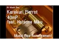 Download Lagu Karakuri Pierrot/40mP feat. Hatsune Miku [Music Box]