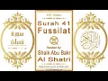 Download Lagu Surah 041 Fussilat | Reciter: Shaik Abu Bakr Al Shatri | Text highlighting HD video on Holy Quran