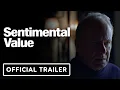 Sentimental Value - Trailer 2025 Renate Reinsve Stellan Skarsgard Elle Fanning