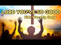 Download Lagu Lord You've been so good| Christian Kids Worship Song 2025 | Morning Praise \u0026 Worship for Children