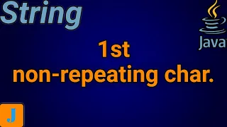 Java Program To Find First Non-Repeating Character In A String