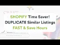 Shopify Time Saver How to DUPLICATE Listings Products FAST Save Hours