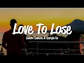 Lagu Sandro Cavazza, Georgia Ku - Love To Lose (Lyrics)