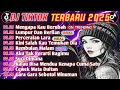 Download Lagu DJ TIKTOK TERBARU 2025 || DJ MENGAPA KAU BERUBAH 🎵 DJ LUMPUR DAN BERLIAN🎵 FULL ALBUM VIRAL 🔥