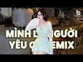 Download Lagu Mình Là Người Yêu Cũ Remix (Bản Hot TikTok) ♫ Mình Là Người Yêu Cũ Yêu Nhau Trong Quá Khứ Rồi