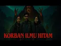 Download Lagu (REUPLOAD FULL EPISODE) KORBAN ILMU HITAM DAN PEMBUATAN MINYAK DAGU - AIN
