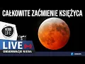 Download Lagu Całkowite zaćmienie Księżyca na żywo  🌚