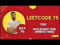 Problem - 70 Implement Trie Prefix Tree Leetcode-75
