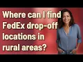 Where can I find FedEx drop-off locations in rural areas