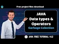 Data Types and Operators Java tutorial Garbage Collection Java course for beginners