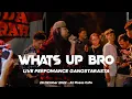 Download Lagu WHATS UP BRO - Live Performance Gangstarasta - 28 Oktober 2022 At Lenteng Agung