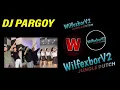 Lagu DJ PARGOY VIRAL- WILFEXBORV2 - GAS SAMPAI PAGI GOYANG PETRUNG