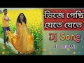 Download Lagu Bhije Gachi Jete Jete (New Style Dholki Mix) Dj Song -_- Mix by DJ Amit