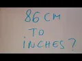 86 cm to inches