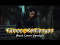 Firman - Kehilangan (Rock Cover Version) 