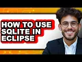 How to Use Sqlite in Eclipse full Guide