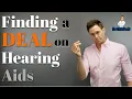 How to Find The Best DEAL on Hearing Aids