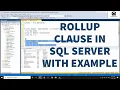 06 ROLLUP CLAUSE IN SQL SERVER WITH EXAMPLE