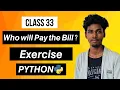 CL-33 Who will Pay the Bill Coding Exercise 12 in PYTHON Tamil