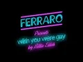 Download Lagu Ferraro - wish you were gay - Official Music Video
