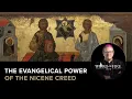 Lagu The Evangelical Power of the Nicene Creed