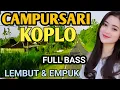 Download Lagu CAMPURSARI KOPLO FULL BASS PALING GAYENG - CAMPURSARI JAWA LEMBUT BASS EMPUK